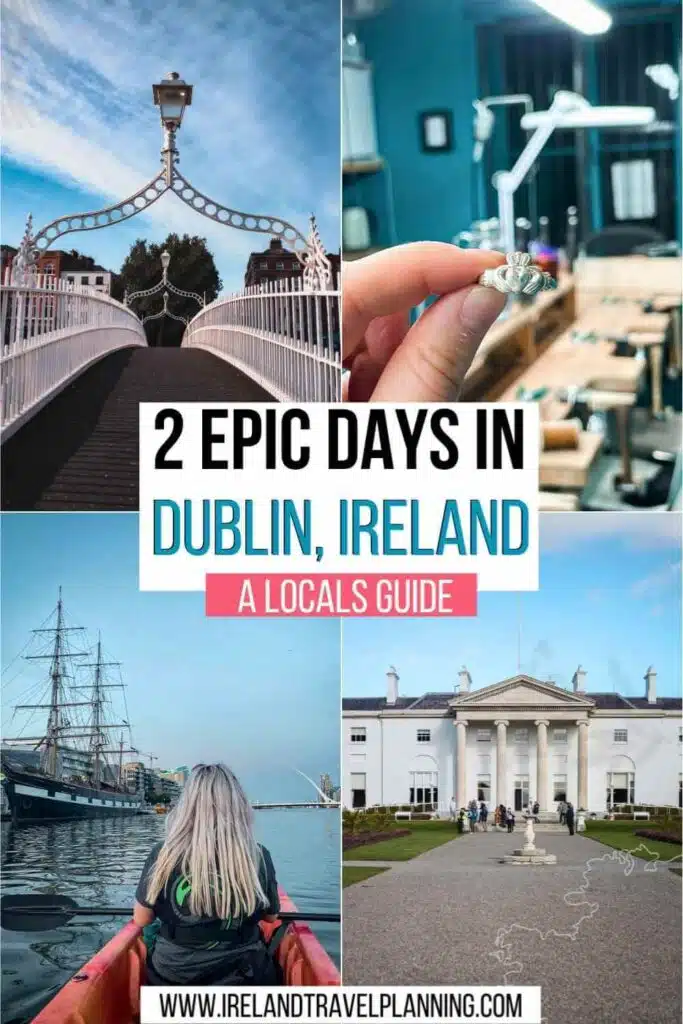 2 Days in Dublin Ireland: Ha'penny Bridge, Claddagh ring, kayaking, and รras an Uachtarรกin.