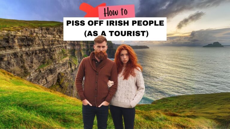 How to piss off Irish People – (as a tourist)